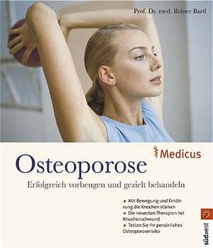 Osteoporose: Erfolgreich vorbeugen und gezielt behandeln