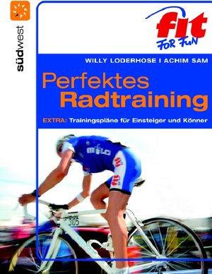 Perfektes Radtraining: Extra: Trainingspläne für Einsteiger und Könner -: Extra: Trainingspläne für Einsteiger und Könner. Mit einem Vorwort von Jan Ullrich