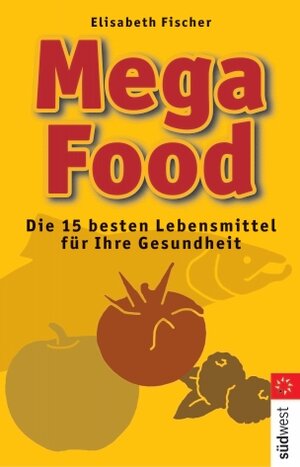 Buchcover Mega Foods | Elisabeth Fischer | EAN 9783517068619 | ISBN 3-517-06861-6 | ISBN 978-3-517-06861-9