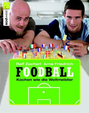 Foodball: Kochen wie die Weltmeister