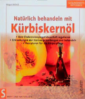 Buchcover Natürlich behandeln mit Kürbiskernöl | Margot Hellmiß | EAN 9783517075242 | ISBN 3-517-07524-8 | ISBN 978-3-517-07524-2