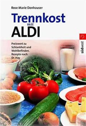 Buchcover Trennkost mit ALDI | Rose M Donhauser | EAN 9783517081366 | ISBN 3-517-08136-1 | ISBN 978-3-517-08136-6