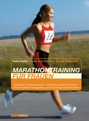 Marathontraining für Frauen: Optimal vorbereitet - auch für den Halbmarathon Extra: Trainingspläne zur Steigerung der persönlichen Bestzeit