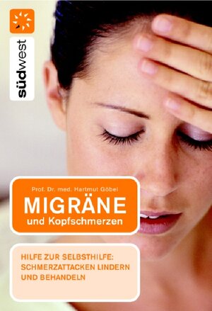 Migräne und Kopfschmerzen. Hilfe zur Selbsthilfe: Schmerzattacken lindern und behandeln