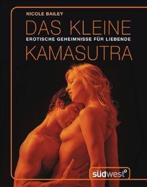 Buchcover Das kleine Kamasutra | Nicole Bailey | EAN 9783517082691 | ISBN 3-517-08269-4 | ISBN 978-3-517-08269-1
