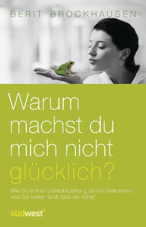 Buchcover Warum machst Du mich nicht glücklich? | Berit Brockhausen | EAN 9783517086071 | ISBN 3-517-08607-X | ISBN 978-3-517-08607-1