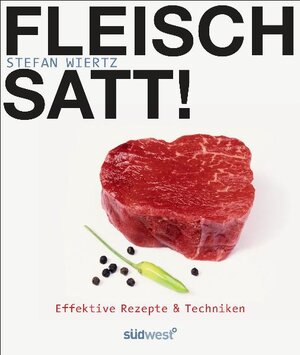 Buchcover Fleisch satt! | Stefan Wiertz | EAN 9783517086095 | ISBN 3-517-08609-6 | ISBN 978-3-517-08609-5