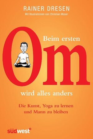 Buchcover Beim ersten Om wird alles anders | Rainer Dresen | EAN 9783517086491 | ISBN 3-517-08649-5 | ISBN 978-3-517-08649-1