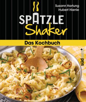 Buchcover Das Spätzle-Shaker-Kochbuch | Susann Hartung | EAN 9783517087986 | ISBN 3-517-08798-X | ISBN 978-3-517-08798-6