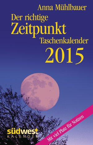 Buchcover Der richtige Zeitpunkt 2015 Taschenkalender | Anna Mühlbauer | EAN 9783517092386 | ISBN 3-517-09238-X | ISBN 978-3-517-09238-6