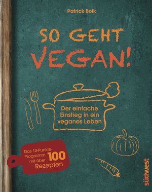 Buchcover So geht vegan! | Patrick Bolk | EAN 9783517092782 | ISBN 3-517-09278-9 | ISBN 978-3-517-09278-2