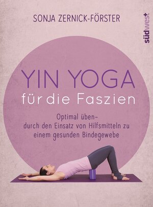 Buchcover Yin Yoga für die Faszien | Sonja Zernick-Förster | EAN 9783517094168 | ISBN 3-517-09416-1 | ISBN 978-3-517-09416-8