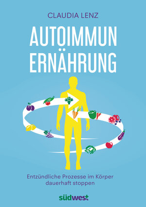Buchcover Autoimmun-Ernährung | Claudia Lenz | EAN 9783517095479 | ISBN 3-517-09547-8 | ISBN 978-3-517-09547-9