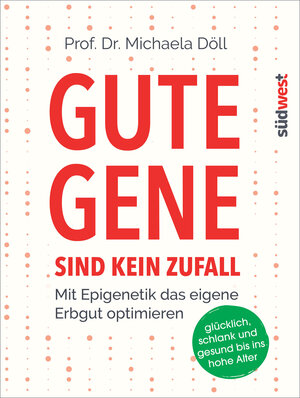 Buchcover Gute Gene sind kein Zufall | Michaela Döll | EAN 9783517095721 | ISBN 3-517-09572-9 | ISBN 978-3-517-09572-1