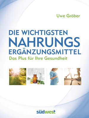 Buchcover Die wichtigsten Nahrungsergänzungsmittel | Uwe Gröber | EAN 9783517097343 | ISBN 3-517-09734-9 | ISBN 978-3-517-09734-3