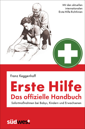 Buchcover Erste Hilfe - Das offizielle Handbuch | Franz Keggenhoff | EAN 9783517099095 | ISBN 3-517-09909-0 | ISBN 978-3-517-09909-5