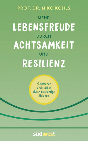 Buchcover Mehr Lebensfreude durch Achtsamkeit und Resilienz | Niko Kohls | EAN 9783517101002 | ISBN 3-517-10100-1 | ISBN 978-3-517-10100-2