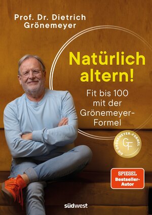 Buchcover Natürlich altern! | Dietrich Grönemeyer | EAN 9783517104232 | ISBN 3-517-10423-X | ISBN 978-3-517-10423-2
