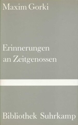 Buchcover Erinnerungen an Zeitgenossen | Maxim Gorki | EAN 9783518010891 | ISBN 3-518-01089-1 | ISBN 978-3-518-01089-1
