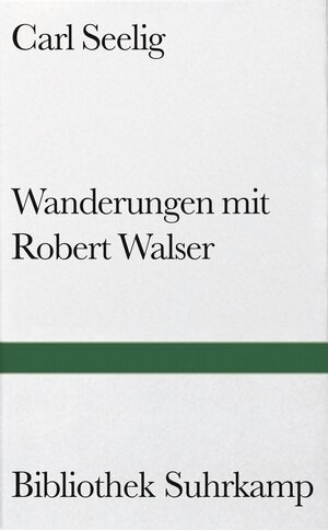 Buchcover Wanderungen mit Robert Walser | Carl Seelig | EAN 9783518015544 | ISBN 3-518-01554-0 | ISBN 978-3-518-01554-4