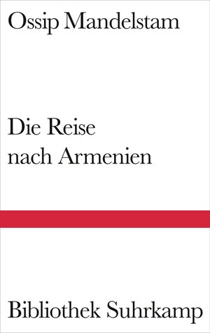 Buchcover Die Reise nach Armenien | Ossip Mandelstam | EAN 9783518018019 | ISBN 3-518-01801-9 | ISBN 978-3-518-01801-9