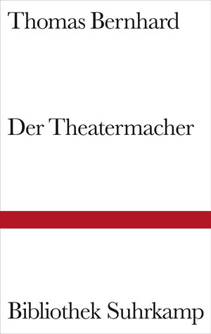 Buchcover Der Theatermacher | Thomas Bernhard | EAN 9783518018705 | ISBN 3-518-01870-1 | ISBN 978-3-518-01870-5