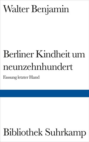 Buchcover Berliner Kindheit um neunzehnhundert | Walter Benjamin | EAN 9783518019665 | ISBN 3-518-01966-X | ISBN 978-3-518-01966-5