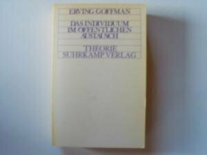 Theorie: Das Individuum im öffentlichen Austausch: Mikrostudien zur öffentlichen Ordnung
