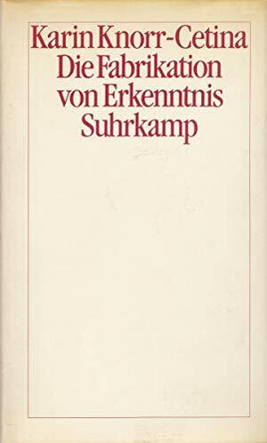 Buchcover Die Fabrikation von Erkenntnis | Karin Knorr | EAN 9783518064290 | ISBN 3-518-06429-0 | ISBN 978-3-518-06429-0