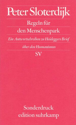 Regeln für den Menschenpark: Ein Antwortschreiben zu Heideggers Brief über den Humanismus (edition suhrkamp)