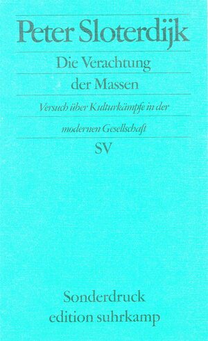 Die Verachtung der Massen: Versuch über Kulturkämpfe in der modernen Gesellschaft (edition suhrkamp)