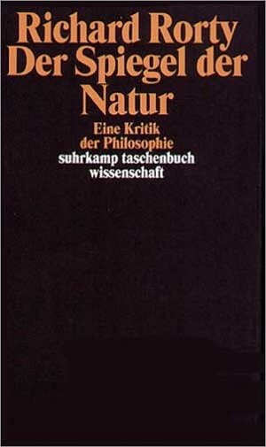 Der Spiegel der Natur. Eine Kritik der Philosophie