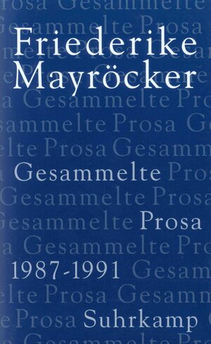 Buchcover Gesammelte Prosa | Friederike Mayröcker | EAN 9783518069134 | ISBN 3-518-06913-6 | ISBN 978-3-518-06913-4