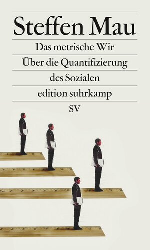 Buchcover Das metrische Wir | Steffen Mau | EAN 9783518072929 | ISBN 3-518-07292-7 | ISBN 978-3-518-07292-9