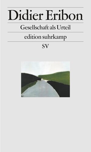 Buchcover Gesellschaft als Urteil | Didier Eribon | EAN 9783518073308 | ISBN 3-518-07330-3 | ISBN 978-3-518-07330-8