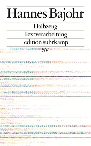 Buchcover Halbzeug | Hannes Bajohr | EAN 9783518073582 | ISBN 3-518-07358-3 | ISBN 978-3-518-07358-2