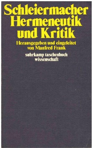 Hermeneutik und Kritik: Mit einem Anhang sprachphilosophischer Texte Schleiermachers