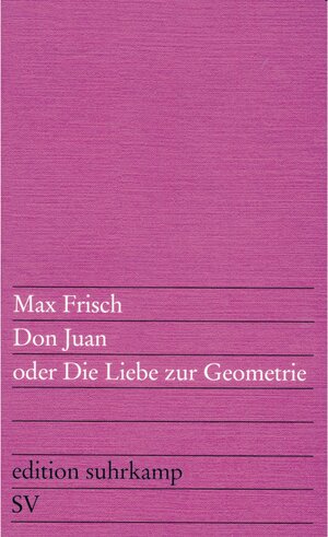 Don Juan oder Die Liebe zur Geometrie: Eine Komödie in fünf Akten (edition suhrkamp)