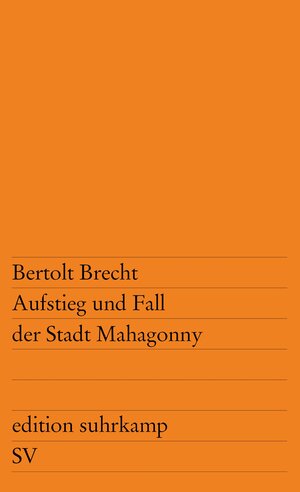 Buchcover Aufstieg und Fall der Stadt Mahagonny | Bertolt Brecht | EAN 9783518100219 | ISBN 3-518-10021-1 | ISBN 978-3-518-10021-9