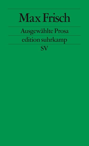Buchcover Ausgewählte Prosa | Max Frisch | EAN 9783518100363 | ISBN 3-518-10036-X | ISBN 978-3-518-10036-3