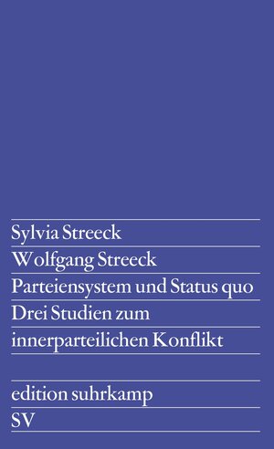 Buchcover Parteiensystem und Status quo | Wolfgang Streeck | EAN 9783518105764 | ISBN 3-518-10576-0 | ISBN 978-3-518-10576-4