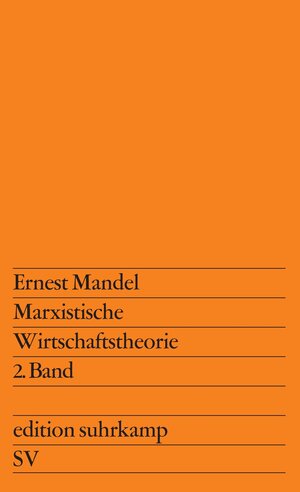 Buchcover Marxistische Wirtschaftstheorie 2. Band | Ernest Mandel | EAN 9783518105962 | ISBN 3-518-10596-5 | ISBN 978-3-518-10596-2