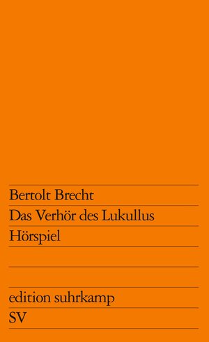 Buchcover Das Verhör des Lukullus | Bertolt Brecht | EAN 9783518107409 | ISBN 3-518-10740-2 | ISBN 978-3-518-10740-9