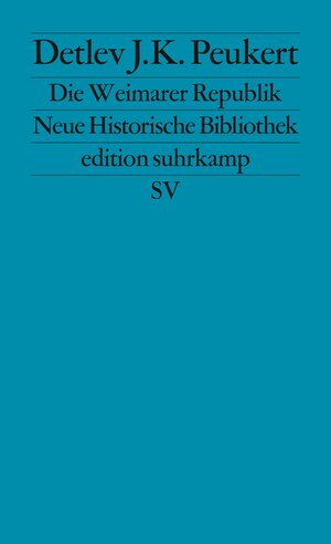 Buchcover Die Weimarer Republik | Detlev J. K. Peukert | EAN 9783518112823 | ISBN 3-518-11282-1 | ISBN 978-3-518-11282-3