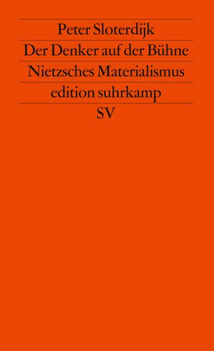 Der Denker auf der Bühne: Nietzsches Materialismus: Nietzsches Materialismus. (Neue Folge, 353) (edition suhrkamp)