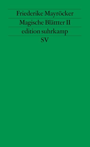 Buchcover Magische Blätter II | Friederike Mayröcker | EAN 9783518114216 | ISBN 3-518-11421-2 | ISBN 978-3-518-11421-6