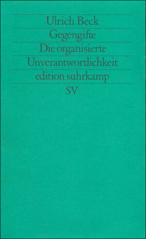 Gegengifte: Die organisierte Unverantwortlichkeit (edition suhrkamp)