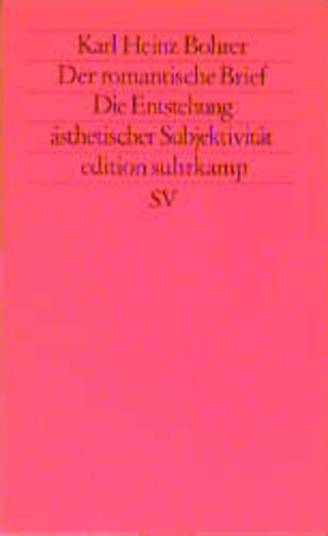 Der romantische Brief. Die Entstehung ästhetischer Subjektivität