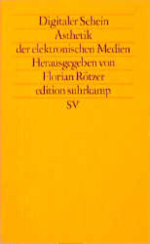 Digitaler Schein: Ästhetik der elektronischen Medien (edition suhrkamp)