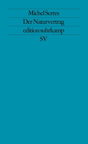 Buchcover Der Naturvertrag | Michel Serres | EAN 9783518116654 | ISBN 3-518-11665-7 | ISBN 978-3-518-11665-4
